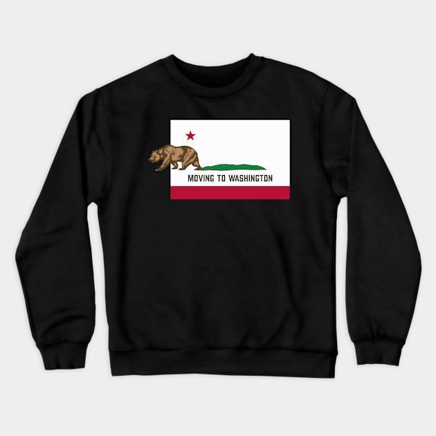 Moving To Washington - Leaving California Funny Design Crewneck Sweatshirt by lateedesign